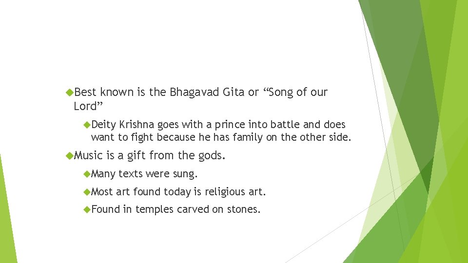  Best known is the Bhagavad Gita or “Song of our Lord” Deity Krishna