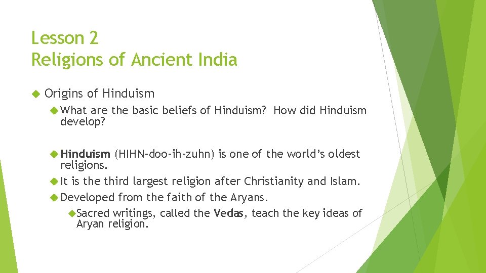 Lesson 2 Religions of Ancient India Origins of Hinduism What are the basic beliefs