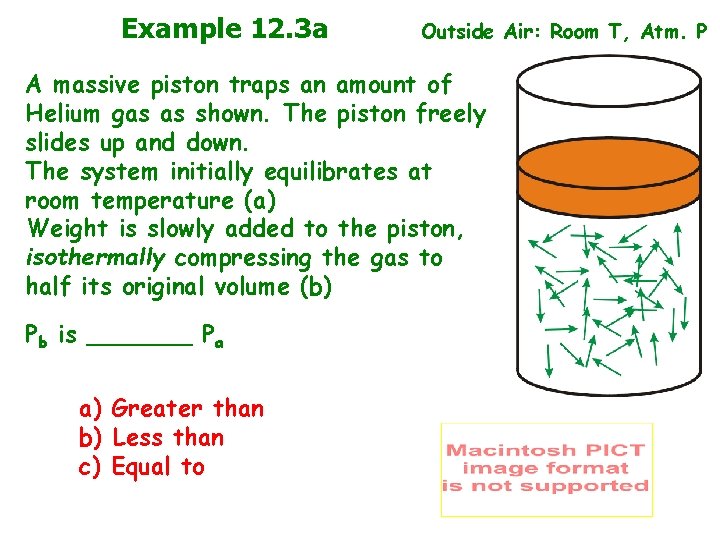 Example 12. 3 a Outside Air: Room T, Atm. P A massive piston traps