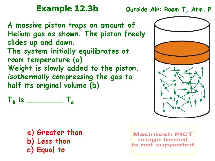 Example 12. 3 b Outside Air: Room T, Atm. P A massive piston traps