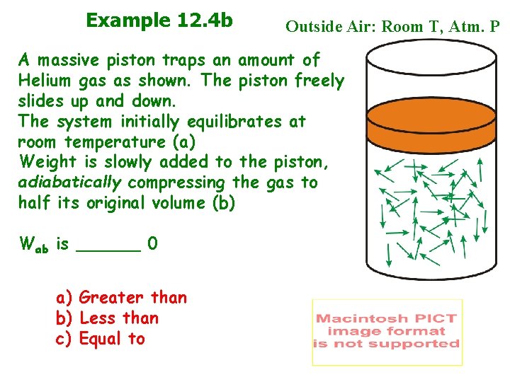 Example 12. 4 b Outside Air: Room T, Atm. P A massive piston traps