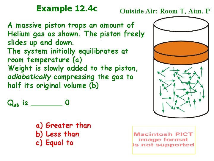 Example 12. 4 c Outside Air: Room T, Atm. P A massive piston traps