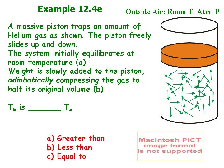 Example 12. 4 e Outside Air: Room T, Atm. P A massive piston traps