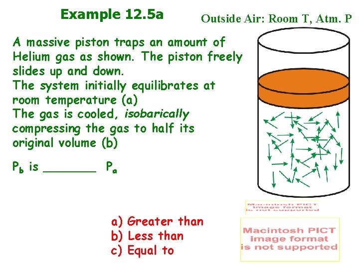 Example 12. 5 a Outside Air: Room T, Atm. P A massive piston traps