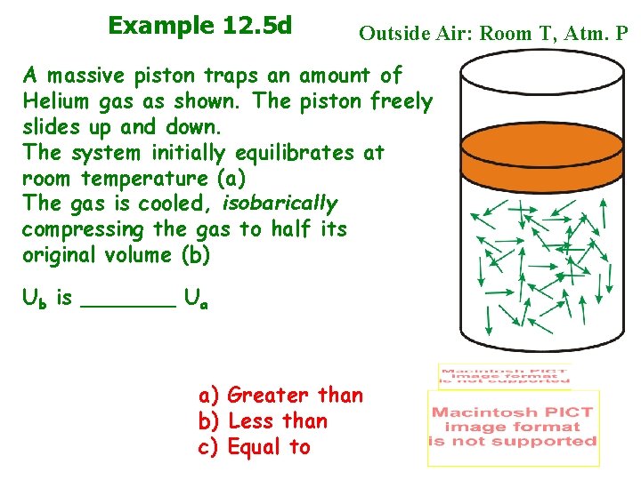 Example 12. 5 d Outside Air: Room T, Atm. P A massive piston traps