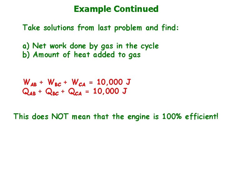 Example Continued Take solutions from last problem and find: a) Net work done by