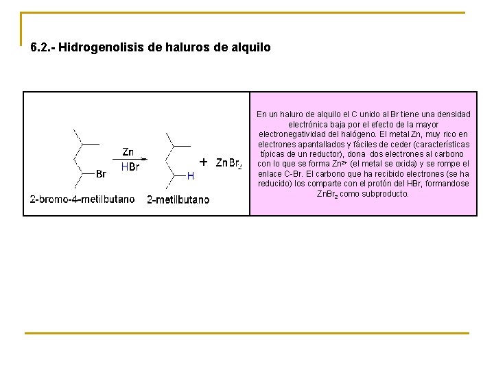 6. 2. - Hidrogenolisis de haluros de alquilo En un haluro de alquilo el