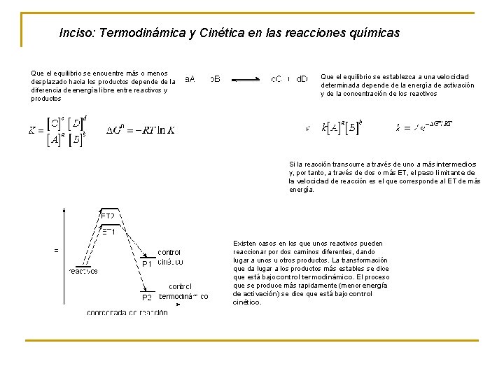 Inciso: Termodinámica y Cinética en las reacciones químicas Que el equilibrio se encuentre más