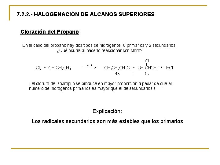 7. 2. 2. - HALOGENACIÓN DE ALCANOS SUPERIORES Cloración del Propano En el caso