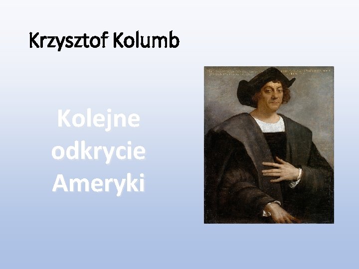 Krzysztof Kolumb Kolejne odkrycie Ameryki 