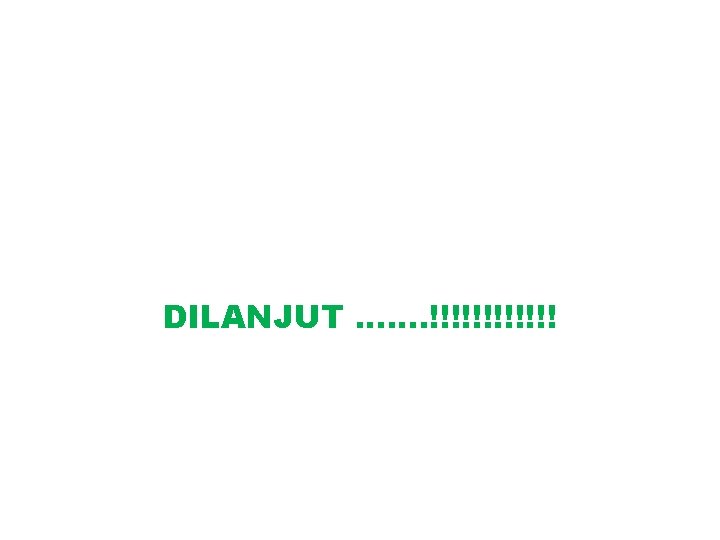 DILANJUT. . . . !!!!!! 