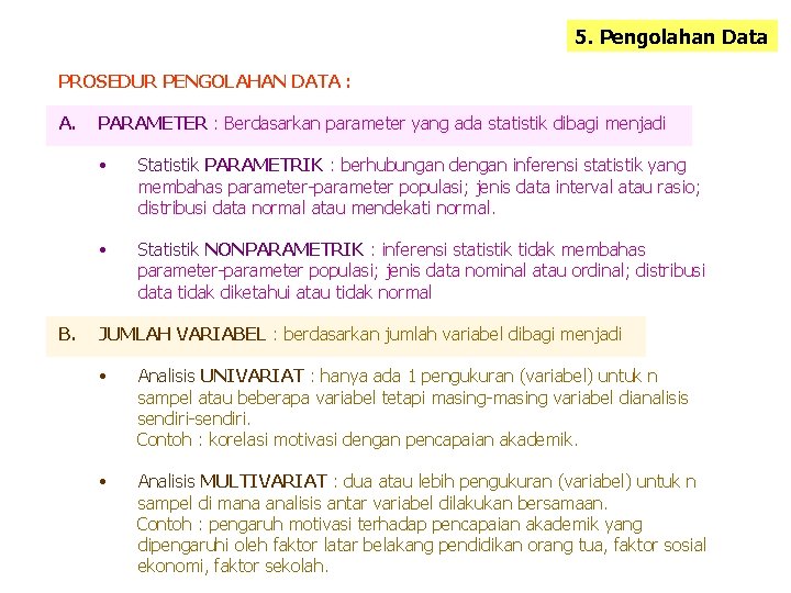 5. Pengolahan Data PROSEDUR PENGOLAHAN DATA : A. B. PARAMETER : Berdasarkan parameter yang