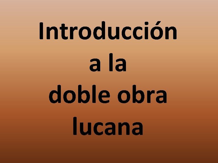 Introducción a la doble obra lucana 