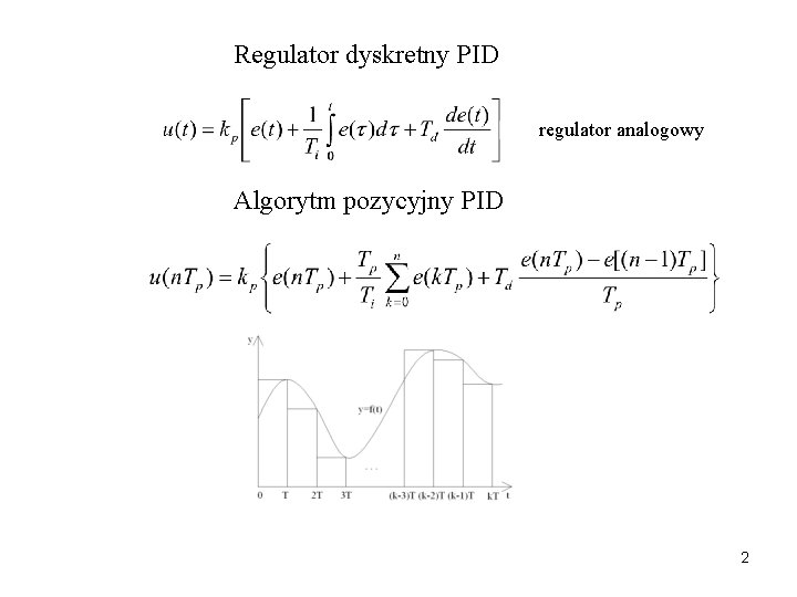 Regulator dyskretny PID regulator analogowy Algorytm pozycyjny PID 2 