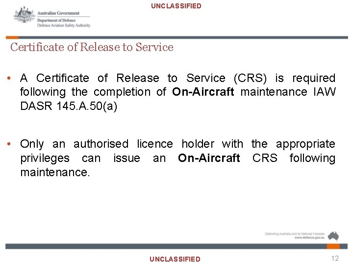 UNCLASSIFIED Certificate of Release to Service • A Certificate of Release to Service (CRS)