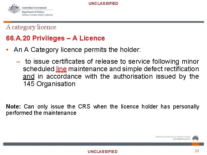 UNCLASSIFIED A category licence 66. A. 20 Privileges – A Licence • An A