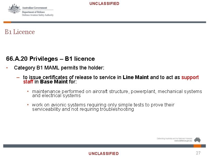 UNCLASSIFIED B 1 Licence 66. A. 20 Privileges – B 1 licence • Category