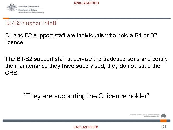 UNCLASSIFIED B 1/B 2 Support Staff B 1 and B 2 support staff are