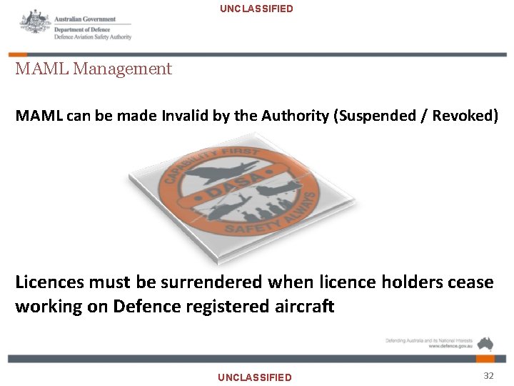 UNCLASSIFIED MAML Management MAML can be made Invalid by the Authority (Suspended / Revoked)