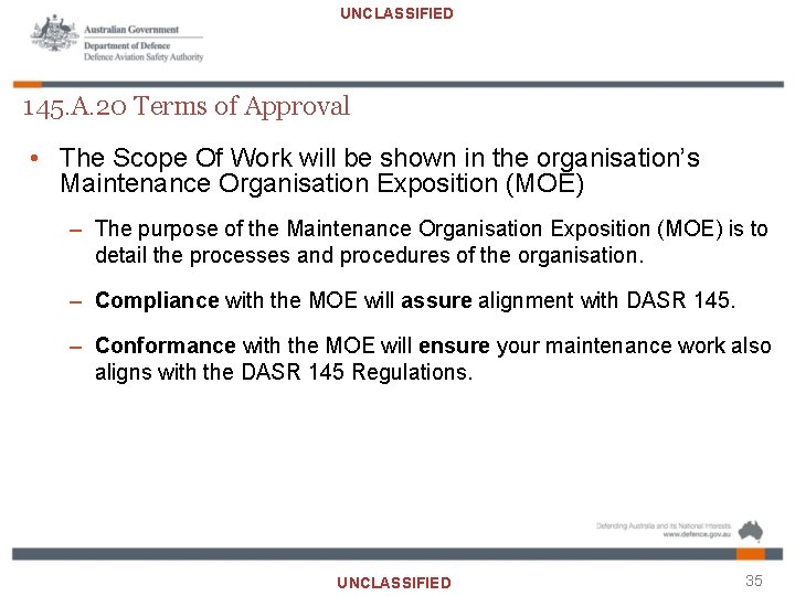 UNCLASSIFIED 145. A. 20 Terms of Approval • The Scope Of Work will be