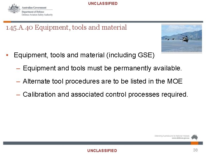 UNCLASSIFIED 145. A. 40 Equipment, tools and material • Equipment, tools and material (including