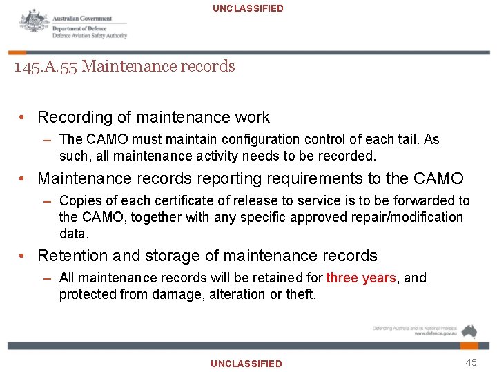 UNCLASSIFIED 145. A. 55 Maintenance records • Recording of maintenance work – The CAMO