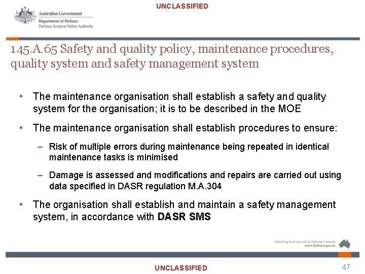 UNCLASSIFIED 145. A. 65 Safety and quality policy, maintenance procedures, quality system and safety