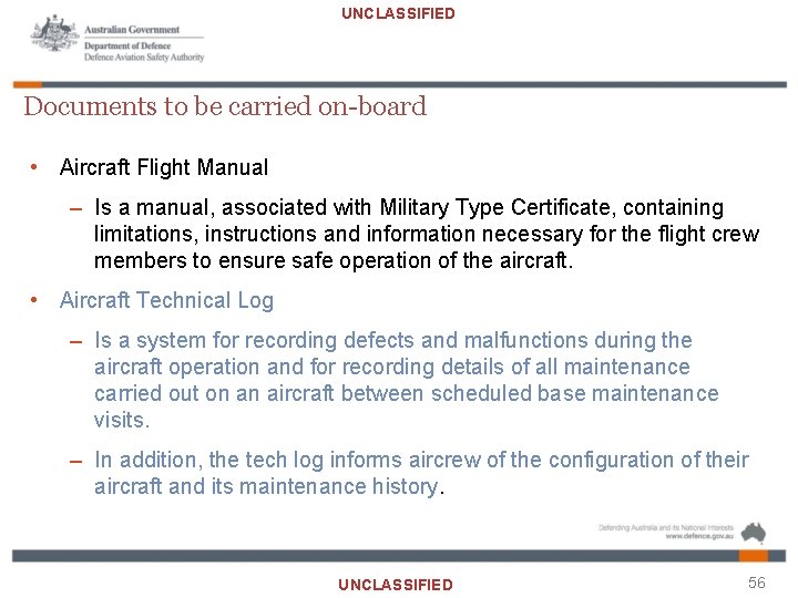 UNCLASSIFIED Documents to be carried on-board • Aircraft Flight Manual – Is a manual,