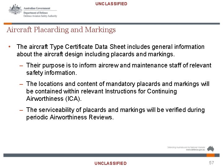 UNCLASSIFIED Aircraft Placarding and Markings • The aircraft Type Certificate Data Sheet includes general