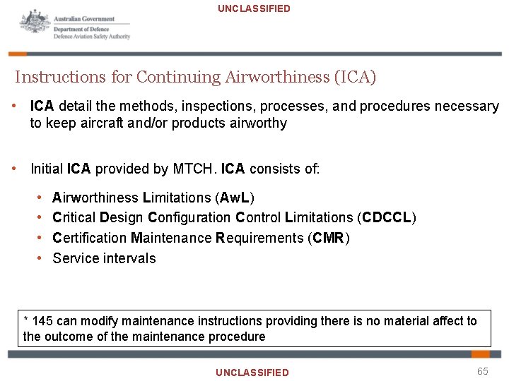 UNCLASSIFIED Instructions for Continuing Airworthiness (ICA) • ICA detail the methods, inspections, processes, and