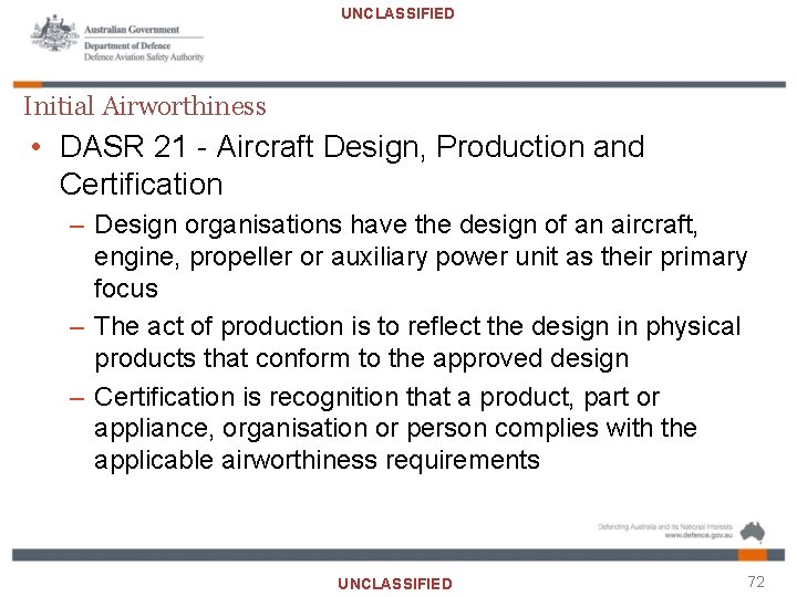 UNCLASSIFIED Initial Airworthiness • DASR 21 - Aircraft Design, Production and Certification – Design