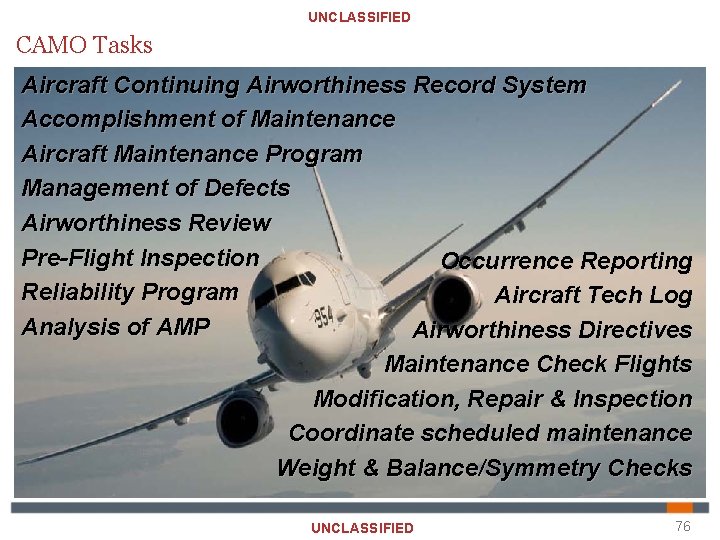 UNCLASSIFIED CAMO Tasks Aircraft Continuing Airworthiness Record System Accomplishment of Maintenance Aircraft Maintenance Program