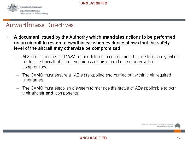 UNCLASSIFIED Airworthiness Directives • A document issued by the Authority which mandates actions to