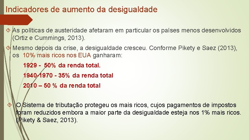 Indicadores de aumento da desigualdade As políticas de austeridade afetaram em particular os países