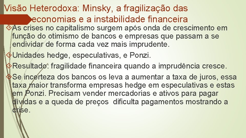 Visão Heterodoxa: Minsky, a fragilização das economias e a instabilidade financeira As crises no