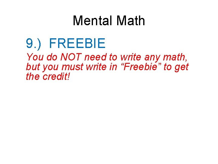 Mental Math 9. ) FREEBIE You do NOT need to write any math, but