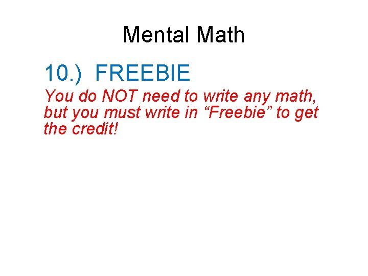 Mental Math 10. ) FREEBIE You do NOT need to write any math, but