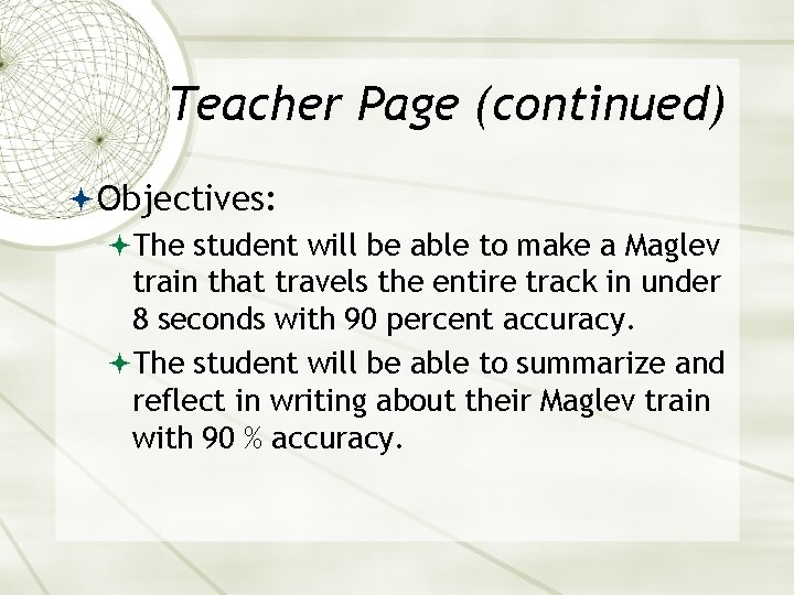 Teacher Page (continued) Objectives: The student will be able to make a Maglev train
