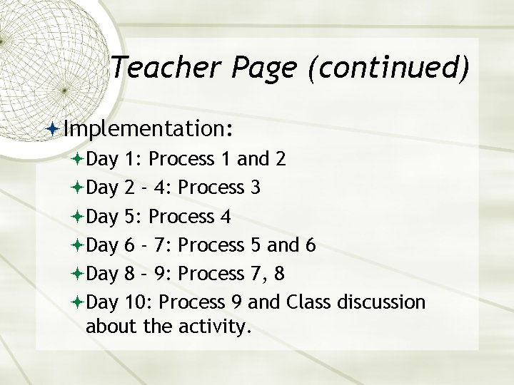 Teacher Page (continued) Implementation: Day 1: Process 1 and 2 Day 2 - 4: