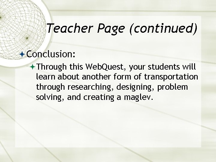 Teacher Page (continued) Conclusion: Through this Web. Quest, your students will learn about another