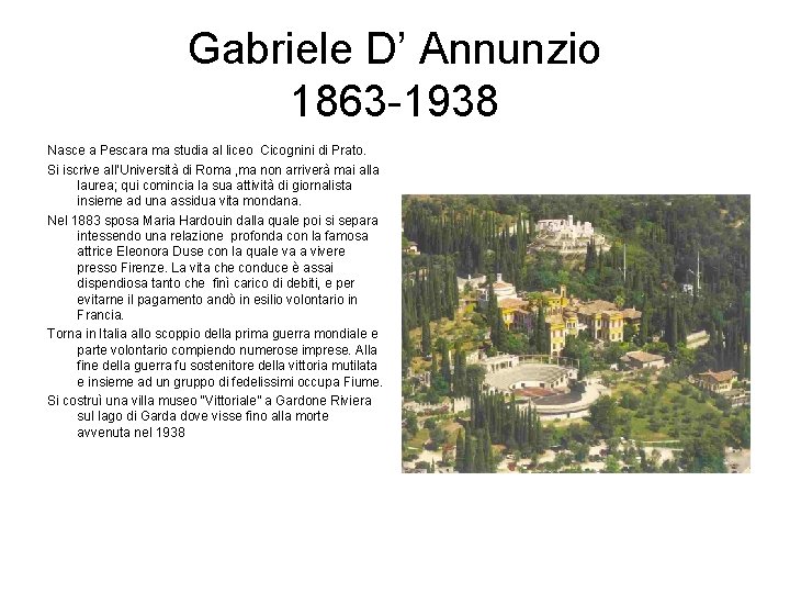 Gabriele D’ Annunzio 1863 -1938 Nasce a Pescara ma studia al liceo Cicognini di