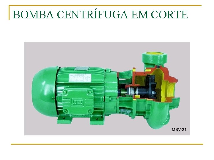 BOMBA CENTRÍFUGA EM CORTE 