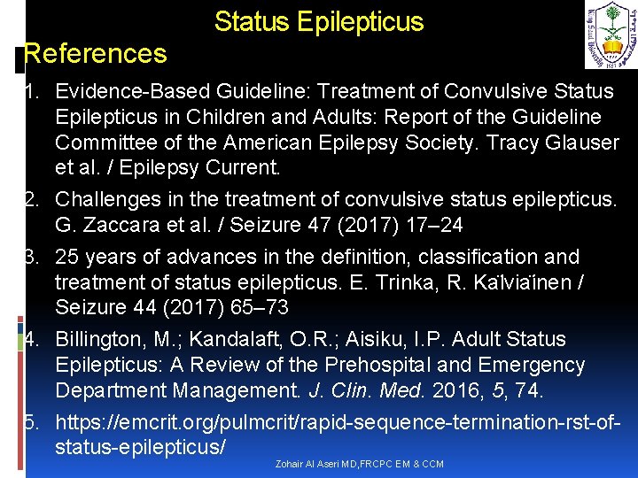 Status Epilepticus References 1. Evidence-Based Guideline: Treatment of Convulsive Status Epilepticus in Children and