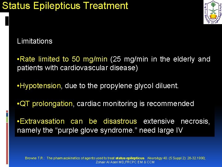 Status Epilepticus Treatment Limitations • Rate limited to 50 mg/min (25 mg/min in the