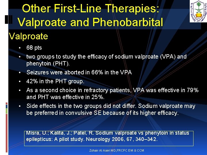 Other First-Line Therapies: Valproate and Phenobarbital Valproate • 68 pts • two groups to
