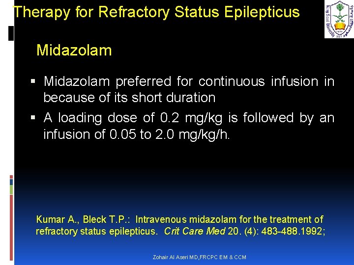 Therapy for Refractory Status Epilepticus Midazolam preferred for continuous infusion in because of its