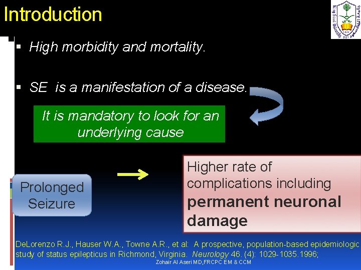 Introduction High morbidity and mortality. SE is a manifestation of a disease. It is