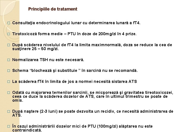 Principiile de tratament � Consultaţia endocrinologului lunar cu determinarea lunară a f. T 4.