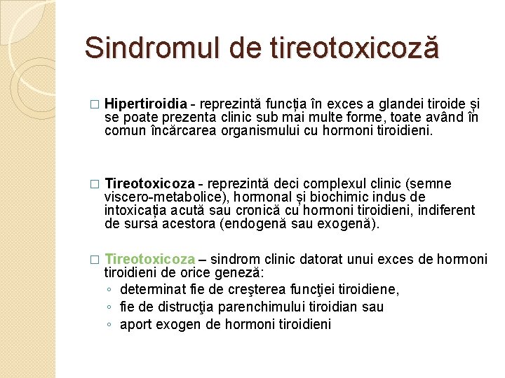 Sindromul de tireotoxicoză � Hipertiroidia - reprezintă funcția în exces a glandei tiroide și
