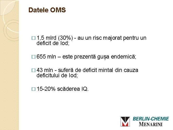 Datele OMS � 1, 5 mlrd (30%) - au un risc majorat pentru un